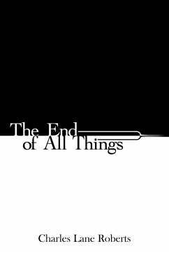 The End of All Things - Roberts, Charles Lane