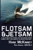 Flotsam & Jetsam - A Collection of Sea Stories That Have Washed Ashore During a Forty-Year Career in the United States Navy