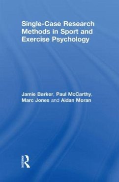 Single-Case Research Methods in Sport and Exercise Psychology - Barker, Jamie; Mccarthy, Paul; Jones, Marc; Moran, Aidan