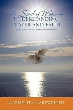The Spirit of Wisdom in Understanding Prayer and Faith - Cartwright, Carmelita