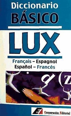 Diccionario básico Lux : français-espagnol = español-francés - Cooperacion Editorial