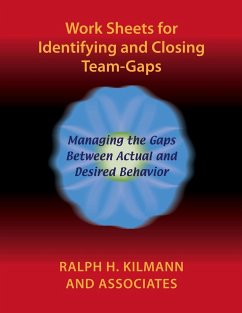 Work Sheets for Identifying and Closing Team-Gaps - Kilmann, Ralph H.