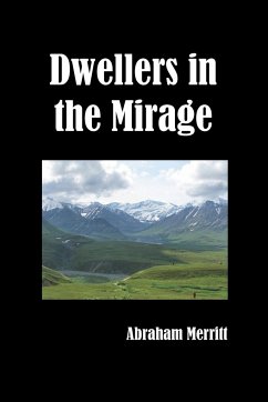 Dwellers in the Mirage - Merritt, Abraham