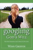 Googling God's Will: Why Keep Searching for It When It's Not Lost?