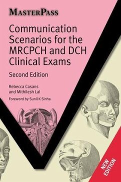 Communication Scenarios for the MRCPCH and DCH Clinical Exams - Casans, Rebecca; Lal, Mithilesh