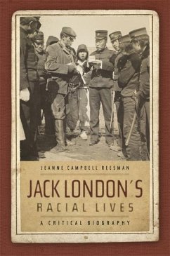Jack London's Racial Lives - Reesman, Jeanne Campbell
