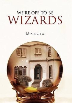 We're Off to Be Wizards - Kosich, Marcia