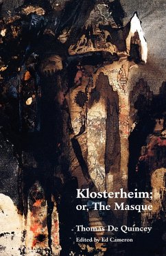 Klosterheim; Or, the Masque - De Quincey, Thomas