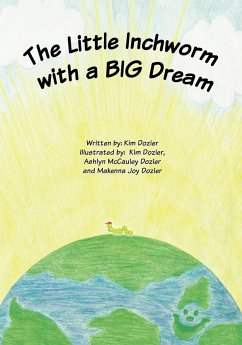 The Little Inchworm with a BIG Dream - Dozier, Kim L