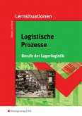 Logistische Prozesse, Berufe der Lagerlogistik, Lernsituationen