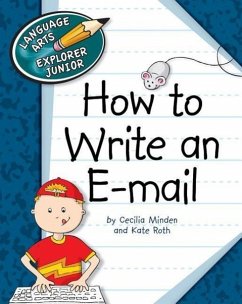 How to Write an E-mail - Minden, Cecilia; Roth, Kate
