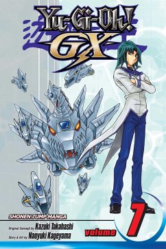 Yu-Gi-Oh! Gx, Vol. 7 - Takahashi, Kazuki; Kageyama, Naoyuki Yu-Gi-Oh! Gx, Vol. 7 - Takahashi, Kazuki; Kageyama, Naoyuki