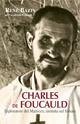 Charles de Foucauld. Esploratore del Marocco, eremita nel Sahara Charles de Foucauld. Esploratore del Marocco, eremita nel Sahara