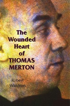 The Wounded Heart of Thomas Merton - Waldron, Robert