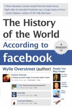 The History of the World According to Facebook - Overstreet, Wylie
