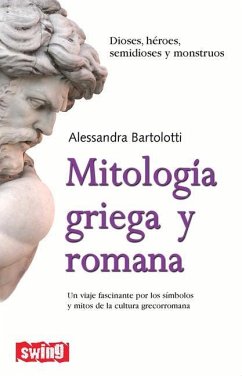 Mitología Griega Y Romana: Dioses, Héroes, Semidioses Y Monstruos - Bartolotti, Alessandra