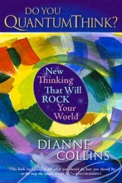 Do You QuantumThink?: New Thinking That Will Rock Your World - Collins, Dianne
