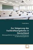 Zur Steigerung des Fachkräfteangebotes in Deutschland