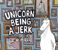 Unicorn Being a Jerk - Moss, C W