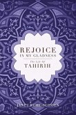 Rejoice in My Gladness: The Life of Tahirih