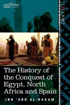 The History of the Conquest of Egypt, North Africa and Spain