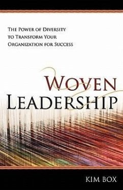 Woven Leadership: The Power of Diversity to Transform Your Organization for Success - Box, Kim