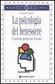 La psicologia del benessere. Un percorso positivo per la mente La psicologia del benessere. Un percorso positivo per la mente
