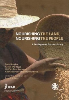 Nourishing the Land, Nourishing the People - Shapiro, Brett; Woldeyes, Assefa; Ramilison, Harifidy; Rakotondratsima, Andrianiainasoa; Thierry, Benoit