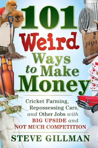 101 Weird Ways to Make Money 101 Weird Ways to Make Money