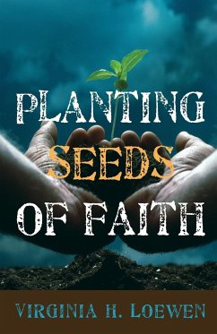 Planting Seeds of Faith - Loewen, Virginia H.