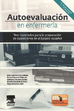 Autoevaluación en enfermería : test razonados para la preparación de oposiciones en el estado español - Doto de Lanuza, Juan Luis . . . [et al.; San José Lobo, Pilar