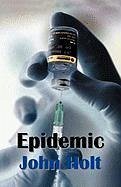 Epidemic - Holt, John