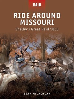 Ride Around Missouri: Shelby's Great Raid 1863 - Mclachlan, Sean
