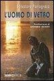 L' uomo di vetro L' uomo di vetro