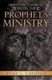 Why The Church Needs the Prophet's Ministry