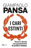 I cari estinti. Faccia a faccia con quarant'anni di politica italiana I cari estinti. Faccia a faccia con quarant'anni di politica italiana