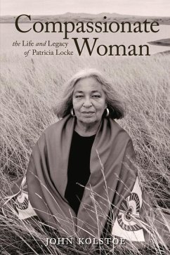 Compassionate Woman: The Life and Legacy of Patricia Locke - Kolstoe, John