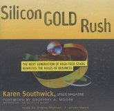 Silicon Gold Rush: The Next Generation of High-Tech Stars Rewrites the Rules of Business