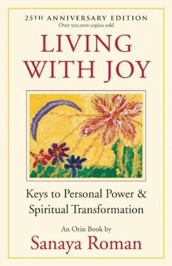 Living with Joy: Keys to Personal Power & Spiritual Transformation - Roman, Sanaya