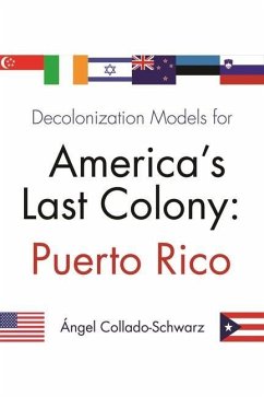 Decolonization Models for America's Last Colony - Collado-Schwarz, Angel