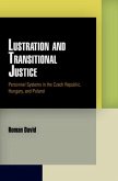 Lustration and Transitional Justice: Personnel Systems in the Czech Republic, Hungary, and Poland