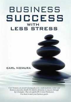 Business Success with Less Stress - Nomura, Carl