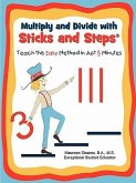 Multiply and Divide with Sticks and Steps: Teach this Easy Method in Just 5 Minutes