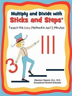 Multiply and Divide with Sticks and Steps: Teach this Easy Method in Just 5 Minutes - Stearns, Maureen