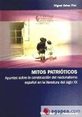 Mitos patrióticos : apuntes sobre la construcción del nacionalismo español en la literatura del siglo XX