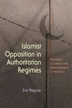 Islamist Opposition in Authoritarian Regimes - Wegner, Eva