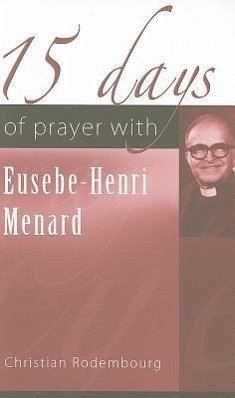 15 Days of Prayer with Eusebe-Henri Menard - Rodembourg, Christian