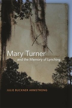 Mary Turner and the Memory of Lynching - Armstrong, Julie Buckner