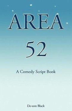 Area 52 - A Comedy Script Book - Black, De-Ann