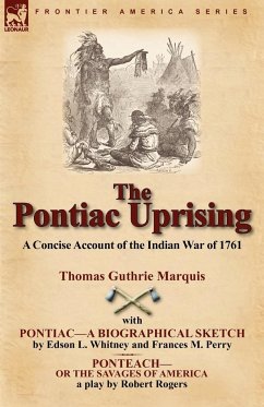 The Pontiac Uprising - Marquis, Thomas Guthrie; Whitney, Edson L.; Rogers, Robert